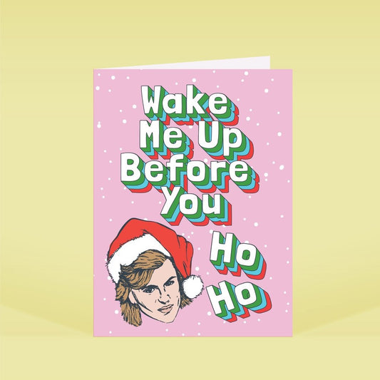 Greeting Card - Wake Me Up Before You Ho Ho-Bandicute